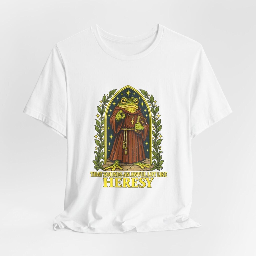 That Sounds An Awful Lot Like Heresy Frog Friar