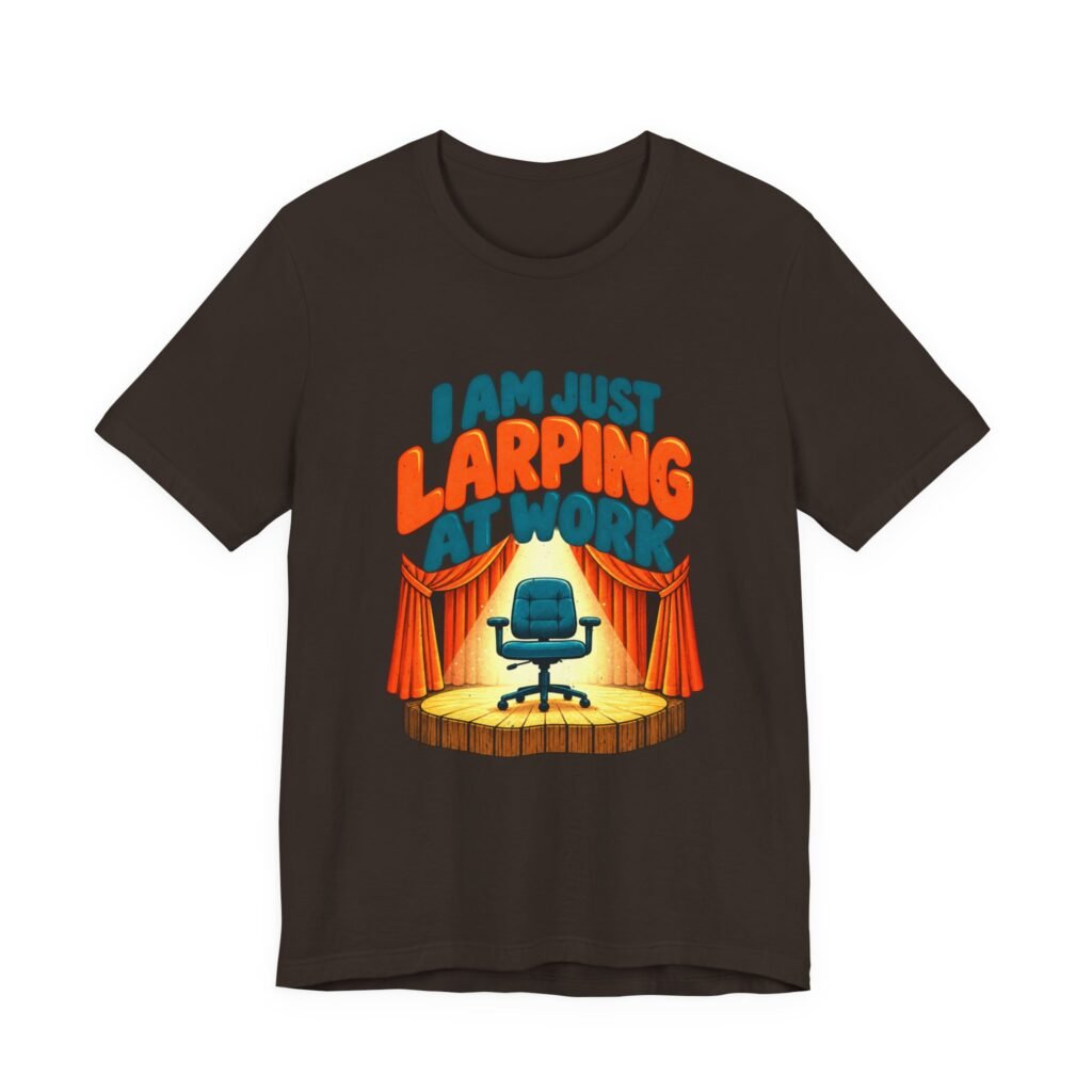 I Am Just Larping at Work Funny Roleplay Design