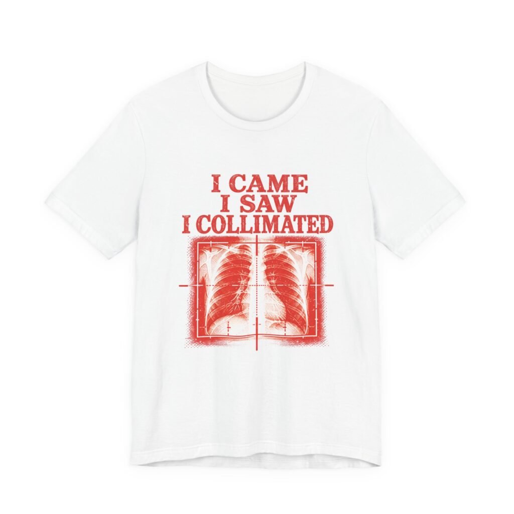 I Came I Saw I Collimated Radiology Pun
