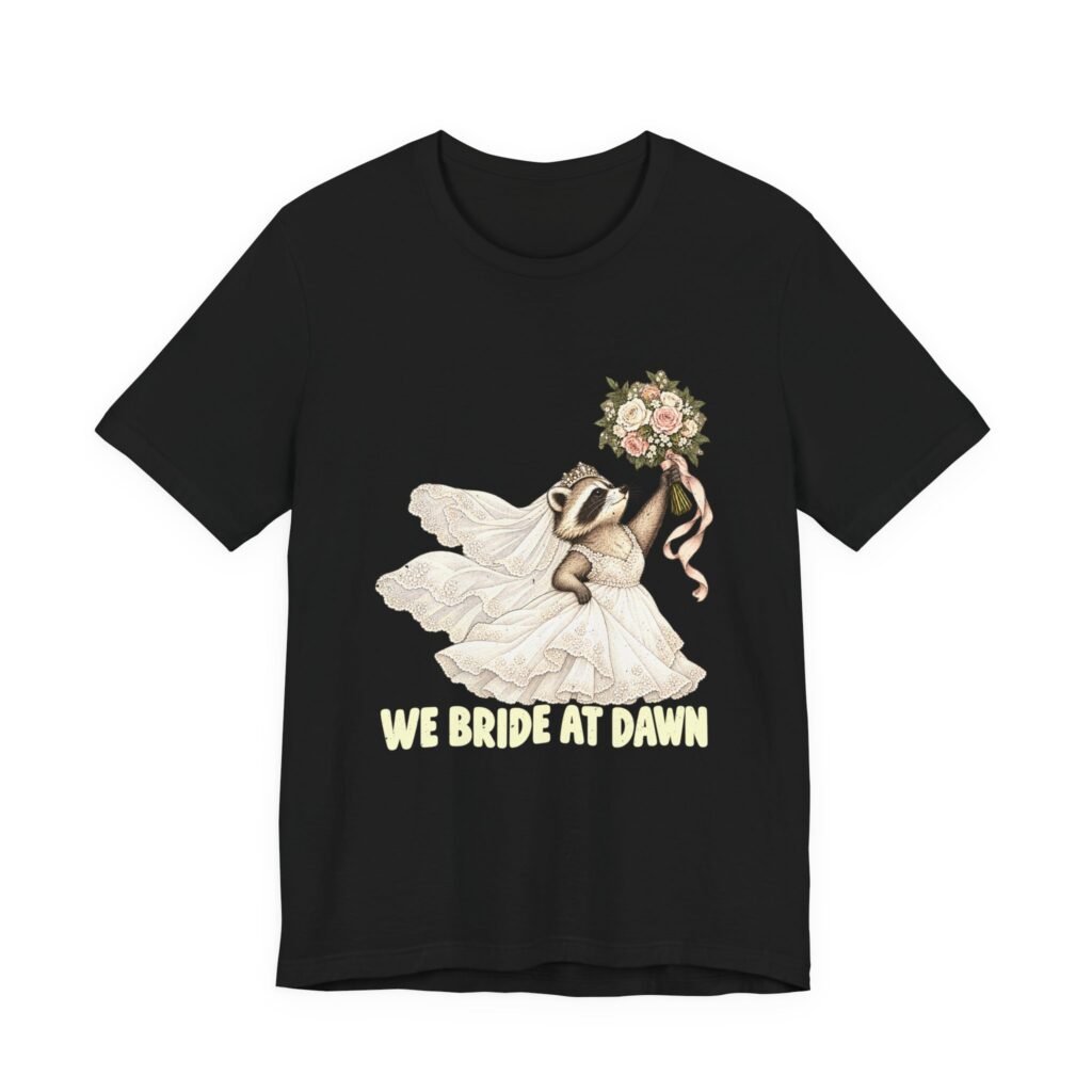 We Bride At Dawn Raccoon Wedding Humor