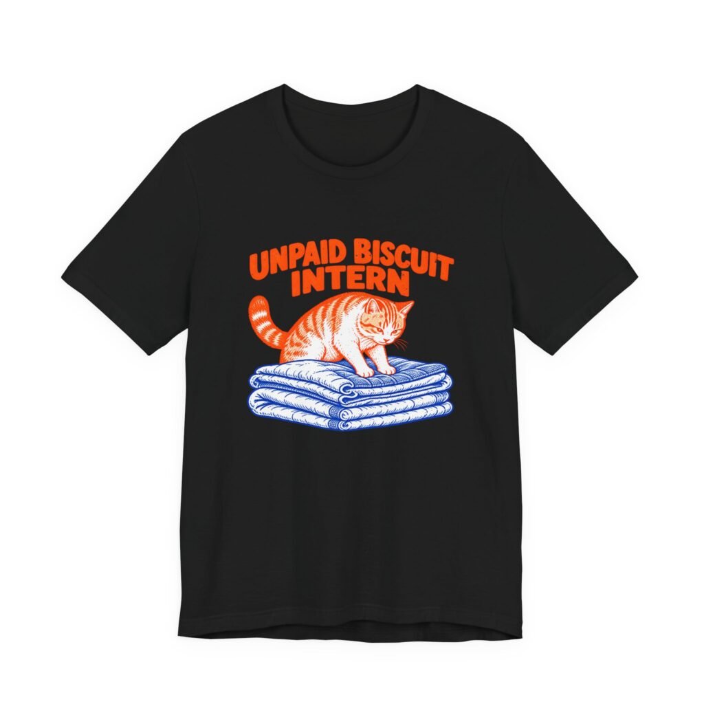 Unpaid Biscuit Intern Cat Humor