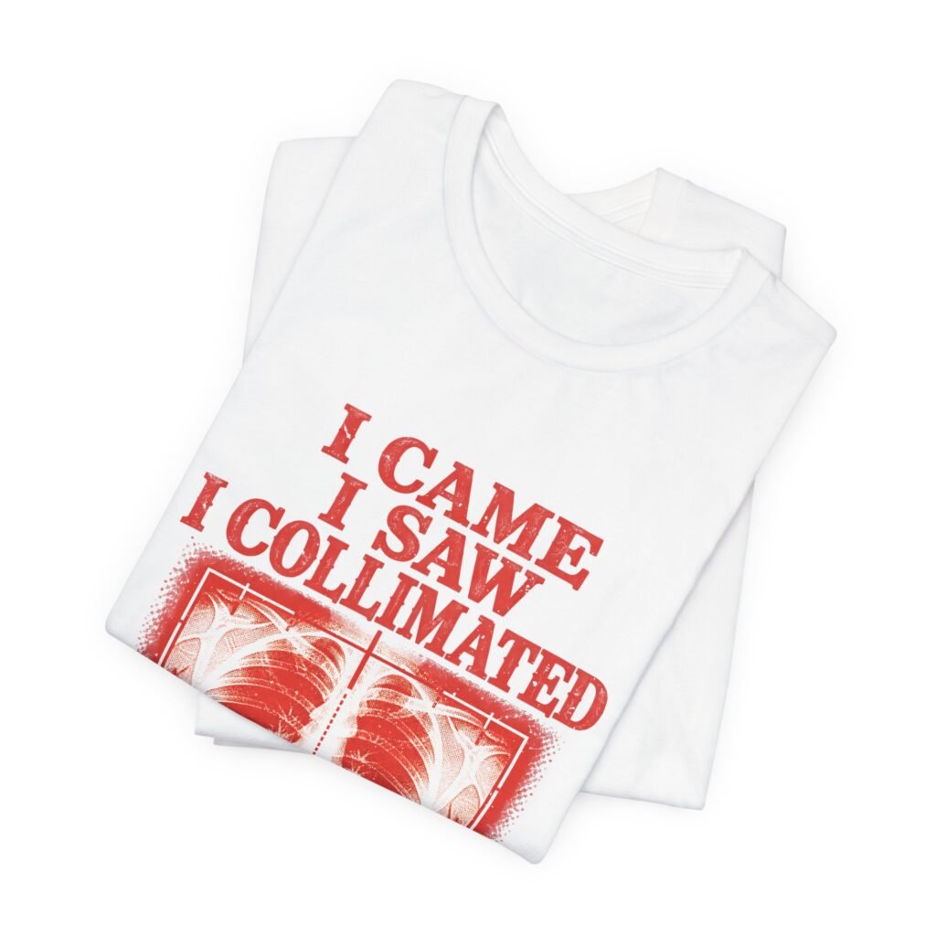 I Came I Saw I Collimated Radiology Pun