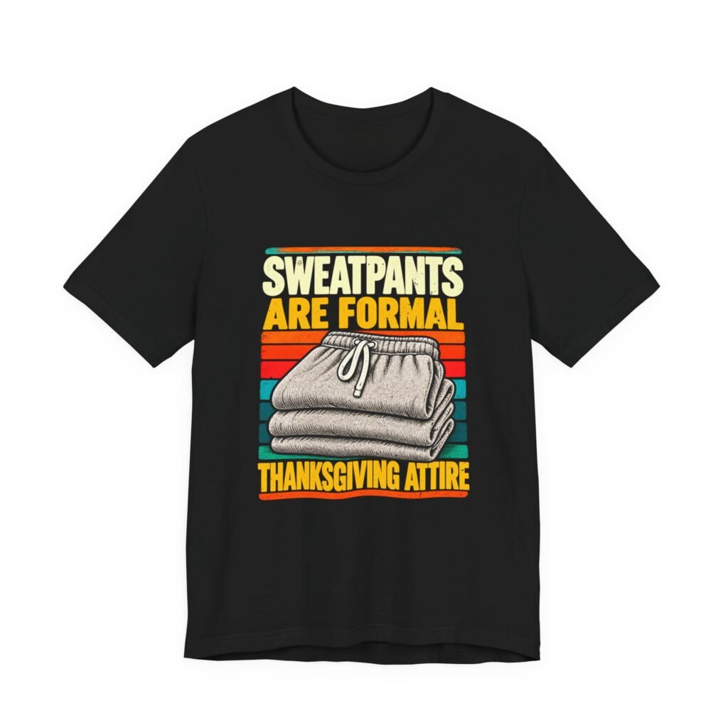 Sweatpants Are Formal Thanksgiving Attire