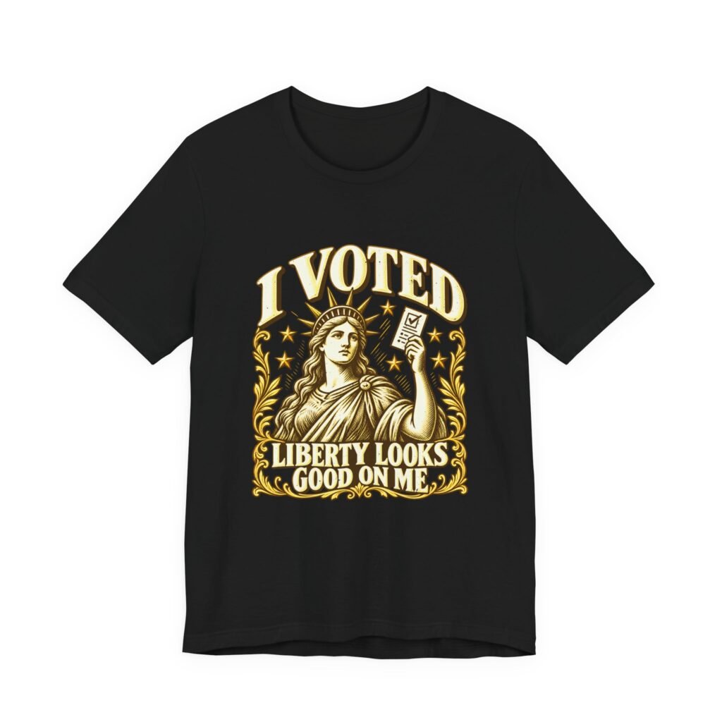 I Voted Liberty Looks Good on Me Civic Pride