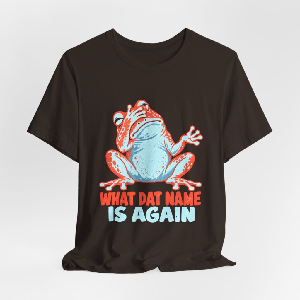 What Dat Name Is Again? Funny Frog Design