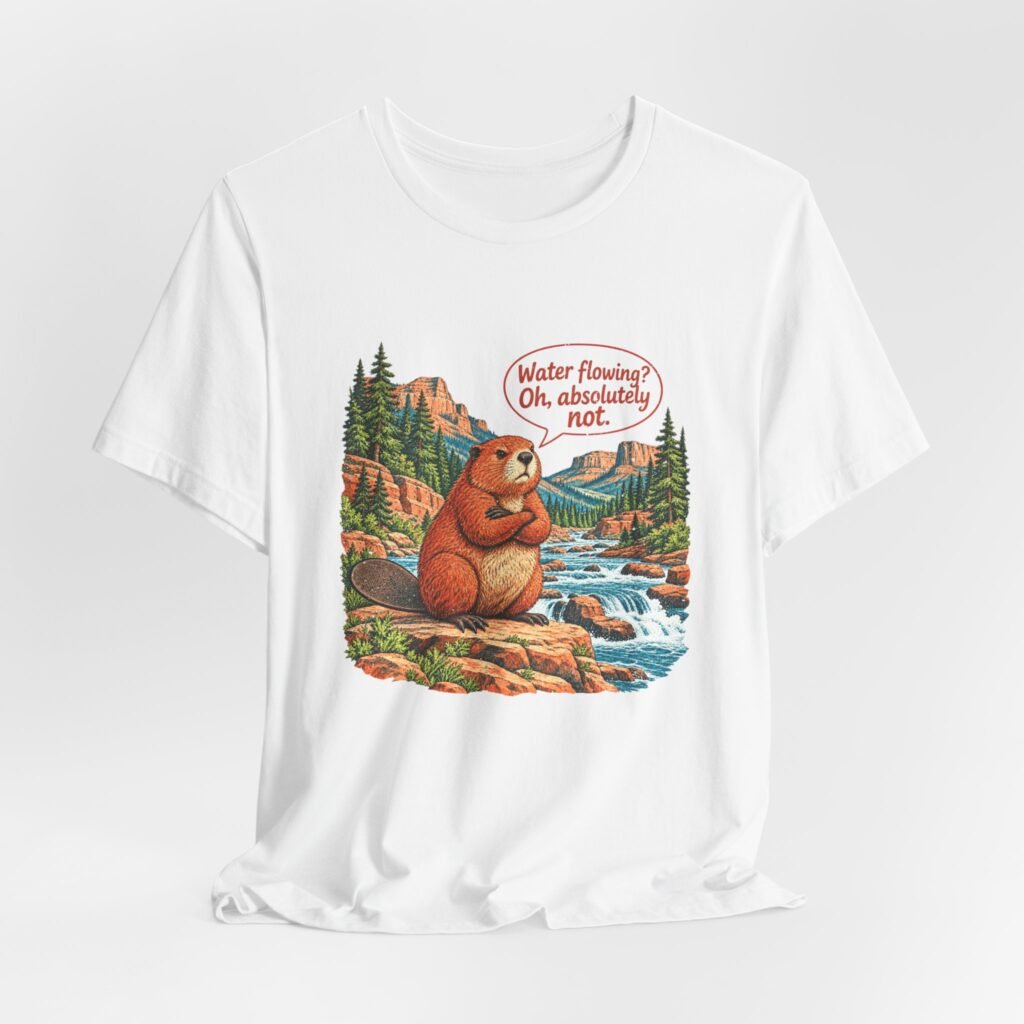 Beaver: Water Flowing? Not Dam Graphic Tee