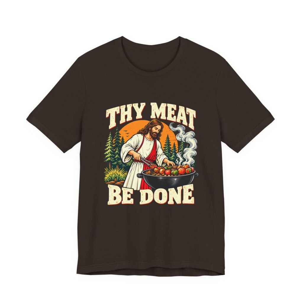 Thy Meat Be Done Jesus Grilling Pun