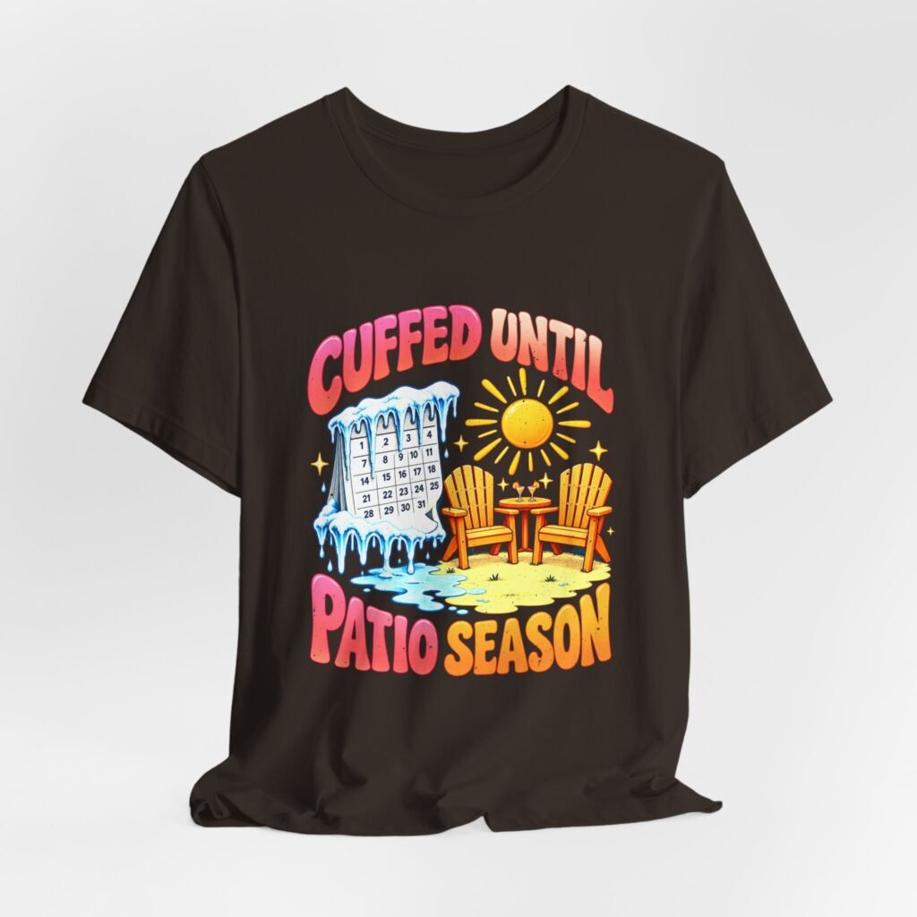 Cuffed Until Patio Season Dating Humor