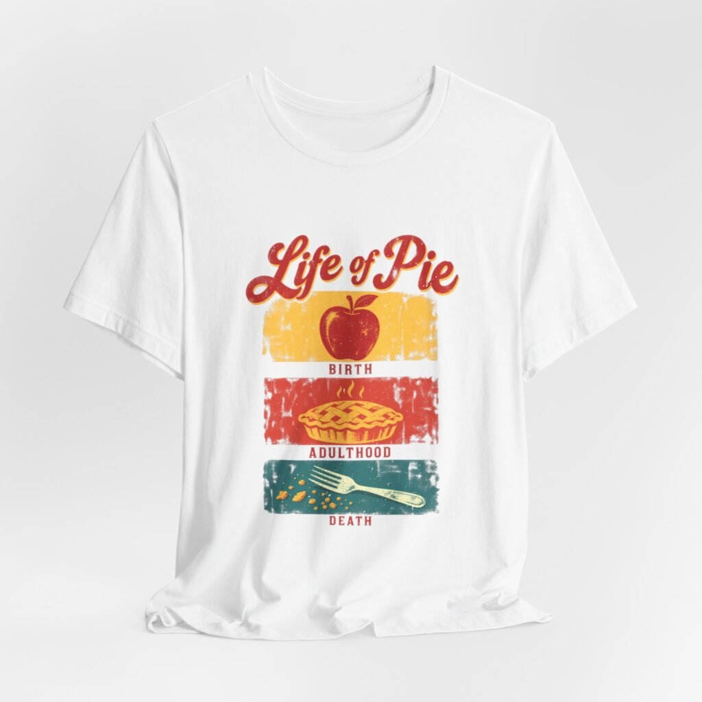 Life Stage Pie Birth Adulthood Death Graphic Tee